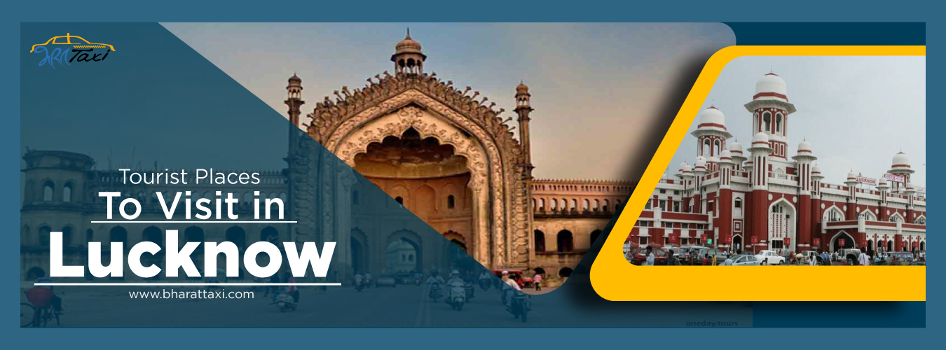 Tourist Places to Visit in Lucknow - Bharat Taxi Blog