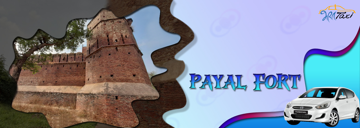Best Places to Visit in Ludhiana- Payal Fort
