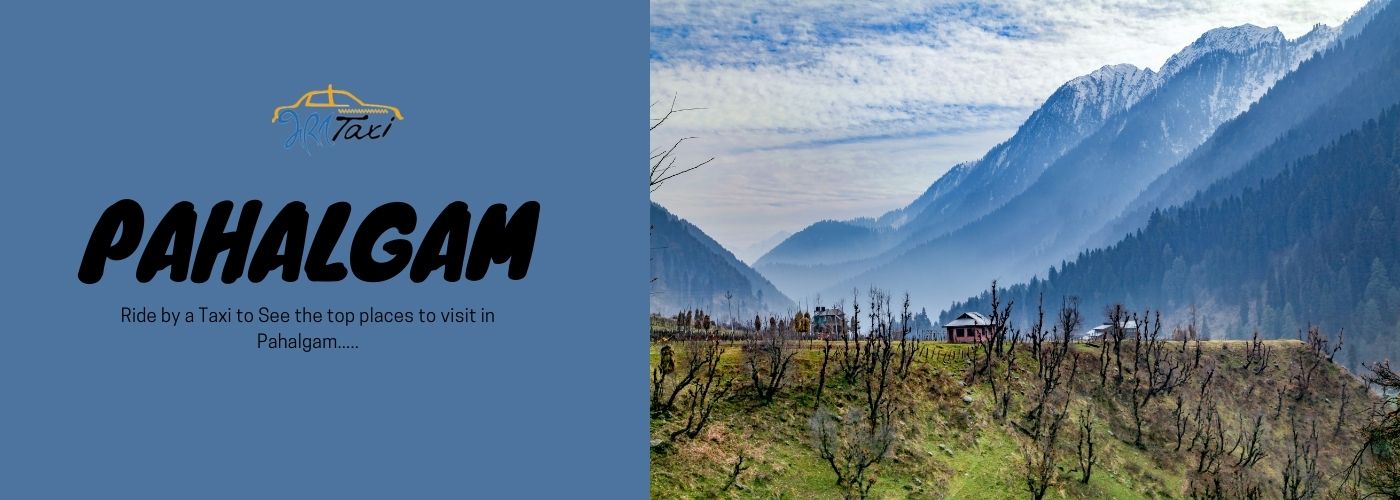 Unbeaten Places to Visit in Kashmir Valley -Pahalgam