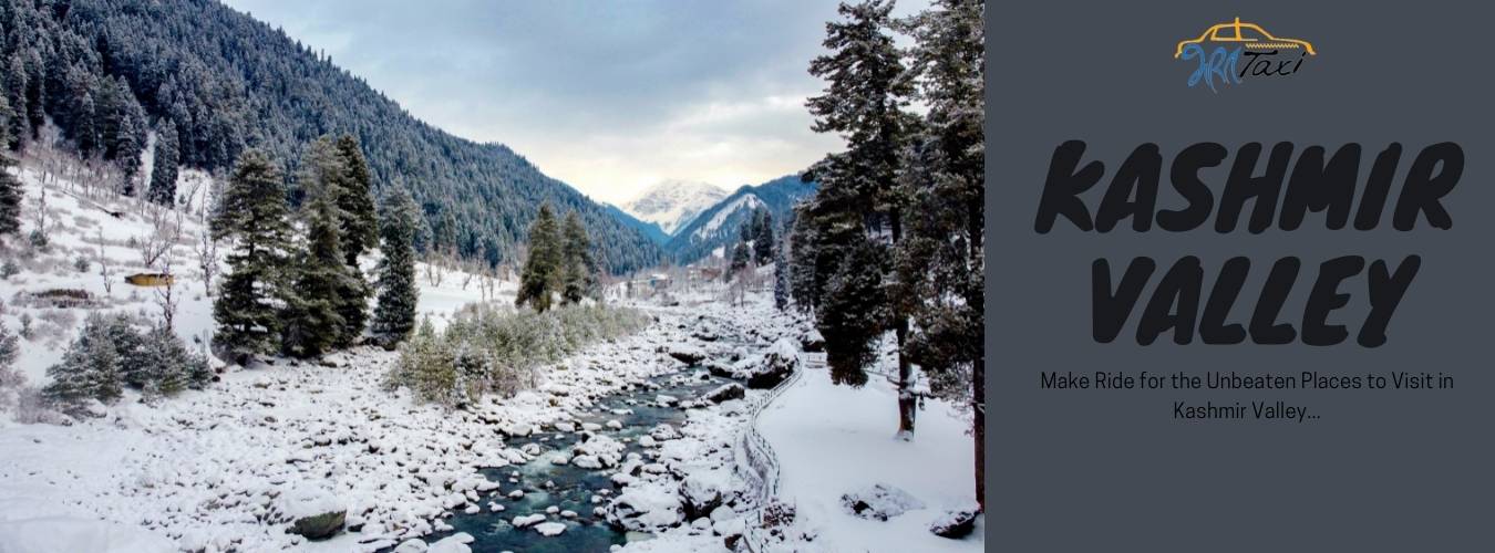 Unbeaten Places to Visit in Kashmir Valley- Bharat Taxi