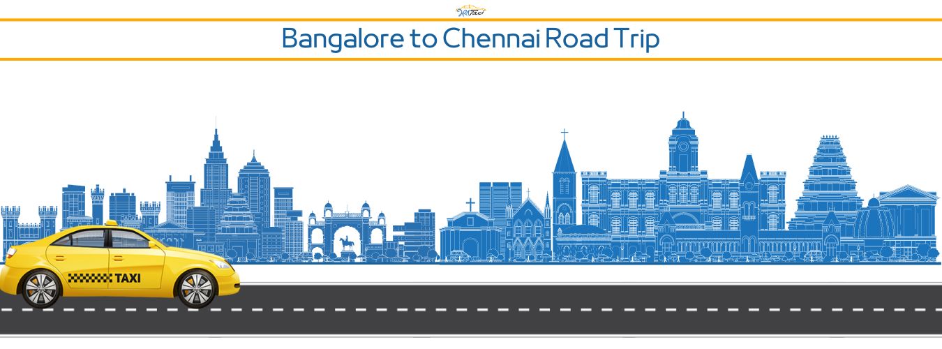 Bangalore to Chennai Road Trip - Bharat Taxi