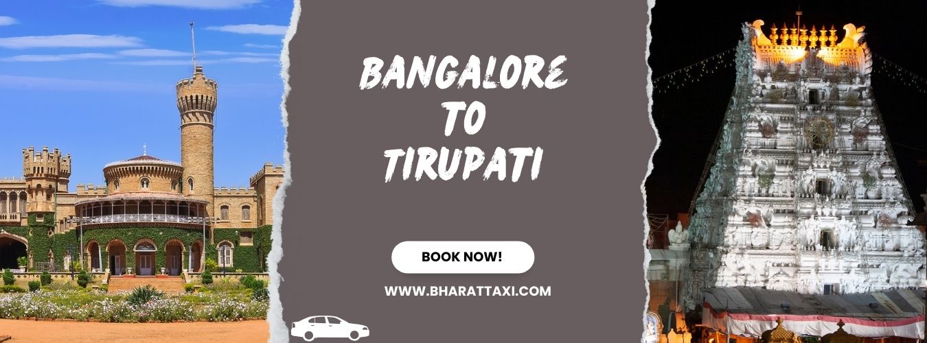 Bangalore to Tirupati Road Trip - Bharat Taxi Blog
