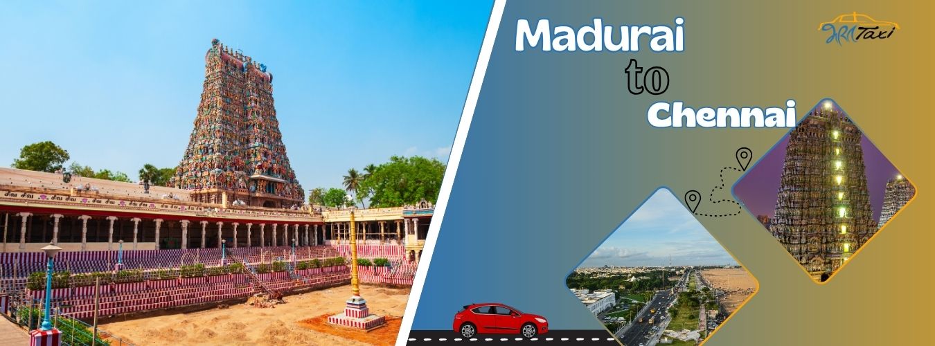 Madurai to Chennai Road trip - Bharat Taxi Blog