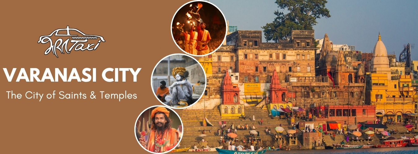 Varanasi City - The City of Saints and Temples